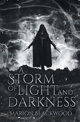 A Storm of Light and Darkness by Blackwood, Marion