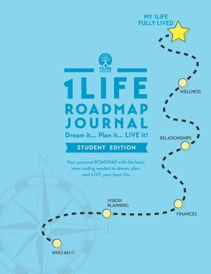 1Life ROADMAP Journal: Student Edition by Community, 1life Fully Lived