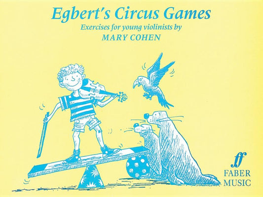 Egbert's Circus Games: Exercises for Young Violinists by Cohen, Mary