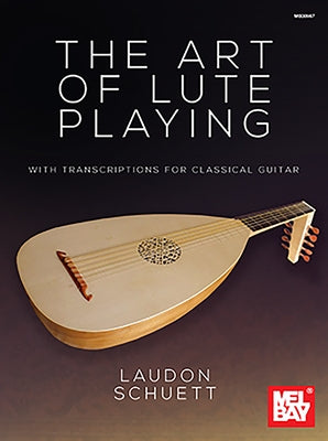 The Art of Lute Playing with Transcriptions for Classical Guitar by Schuett, Laudon