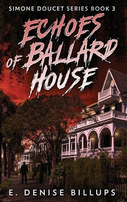 Echoes of Ballard House by Billups, E. Denise