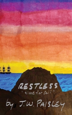 Restless: "time for sail" by Paisley, J. W.