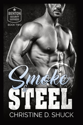 Smoke and Steel by Shuck, Christine D.