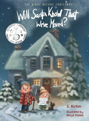 The Night Before Christmas, Will Santa Know That We've Moved?: A New Modern Classic That Shares The Spirit of Christmas for Children of All Ages by Alston, S.