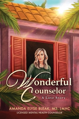 Wonderful Counselor: A Love Story by Bleak, Amanda Elyse