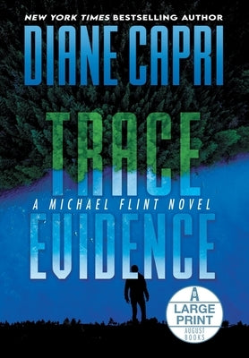 Trace Evidence Large Print Hardcover Edition: A Michael Flint Novel by Capri, Diane