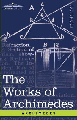 The Works of Archimedes by Archimedes