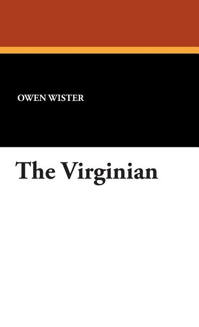 The Virginian by Wister, Owen