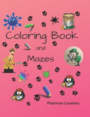 Coloring Book and Mazes: Children Activity Book Great For Kids From 4-8 Years Old Different Levels Of Difficulty Variety Of Top Activities by Books, Kindergarden