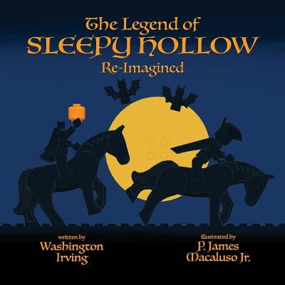 The Legend of Sleepy Hollow - Re-Imagined by Irving, Washington