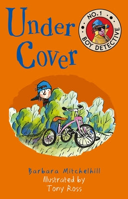 Under Cover: No. 1 Boy Detective by Mitchelhill, Barbara