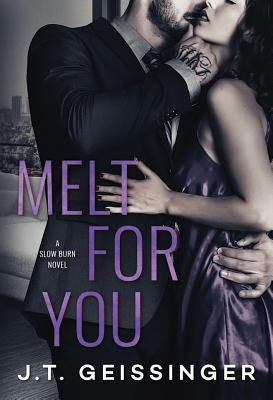 Melt for You by Geissinger, J. T.