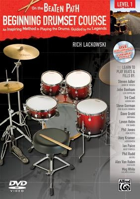 Beginning Drumset Course, Level 1: An Inspiring Method to Playing the Drums, Guided by the Legends by Lackowski, Rich