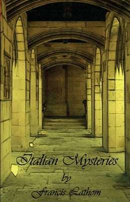 Italian Mysteries by Lathom, Francis