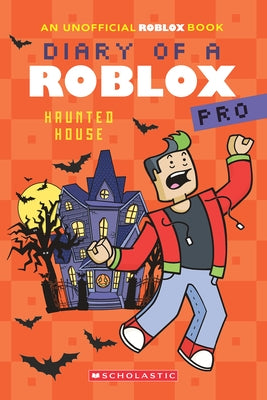 Haunted House (Diary of a Roblox Pro #9) by Avatar, Ari