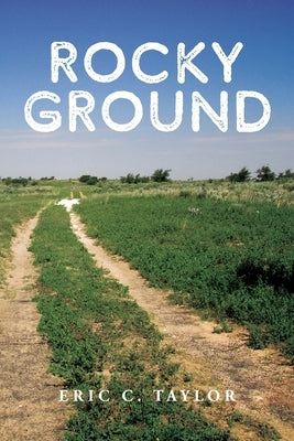 Rocky Ground by Taylor, Eric C.