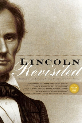 Lincoln Revisited: New Insights from the Lincoln Forum by Simon, John Y.