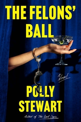 The Felons' Ball by Stewart, Polly