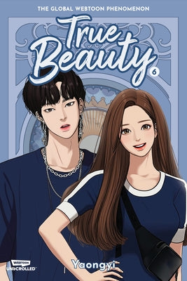 True Beauty Volume Six: A Webtoon Unscrolled Graphic Novel by Yaongyi