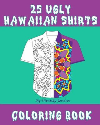 25 Ugly Hawaiian Shirts Coloring Book by Services, Vivatiks