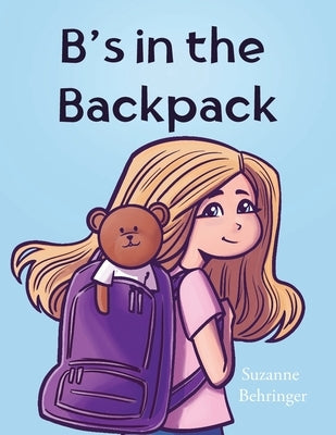 B's in the Backpack by Behringer, Suzanne