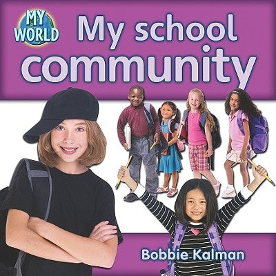 My School Community by Kalman, Bobbie