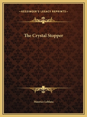 The Crystal Stopper by LeBlanc, Maurice