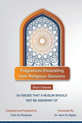 Fragrances Emanating from Religious Sessions by Al-Khneizan, Turki Bin Ibraheem