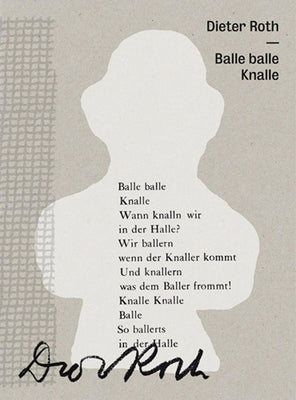 Dieter Roth: Balle Balle Knalle by Roth, Dieter