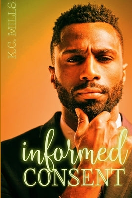 Informed Consent by Mills, K. C.