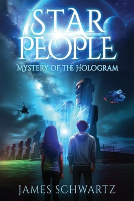 Star People: Mystery Of The Hologram by Schwartz, James