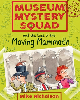 Museum Mystery Squad and the Case of the Moving Mammoth by Nicholson, Mike