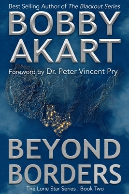 Beyond Borders: A Post-Apocalyptic EMP Survival Fiction Series by Pry, Peter Vincent