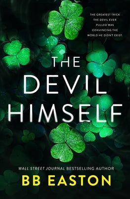 The Devil Himself: A Dark Irish Mafia Romance (Special Edition) by Easton, Bb