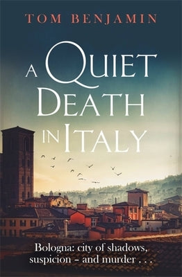 A Quiet Death in Italy by Benjamin, Tom