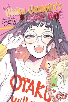 Otaku Vampire's Love Bite, Vol. 3 by Suzuki, Julietta