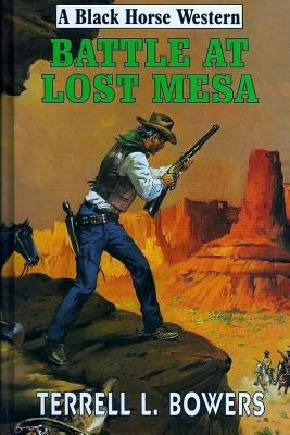 Battle at Lost Mesa by Bowers, Terrell L.