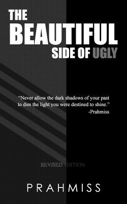 The Beautiful Side of Ugly: Therapeutic Inspiration by Prahmiss