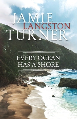 Every Ocean Has a Shore by Turner, Jamie Langston