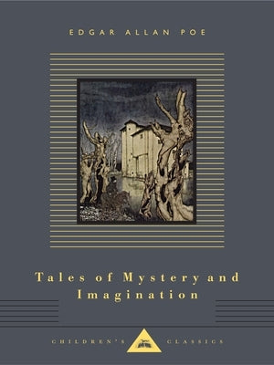 Tales of Mystery and Imagination: Illustrated by Arthur Rackham by Poe, Edgar Allan