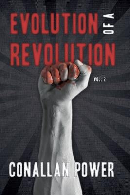 Evolution of a Revolution: Vol. 2 by Power, Conallan