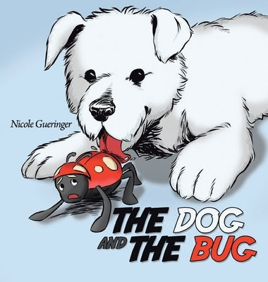 The Dog and The Bug by Gueringer, Nicole