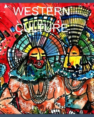 Western Culture: IndIans by Hickey, Alice Daena