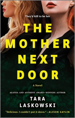 The Mother Next Door: A Novel of Suspense by Laskowski, Tara