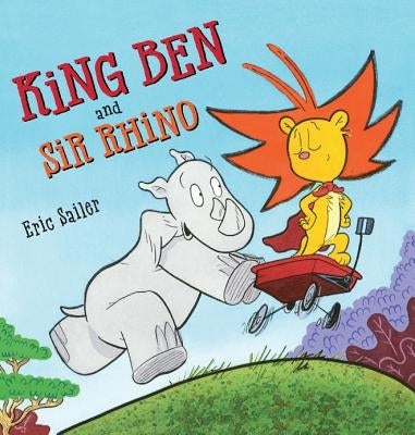 King Ben and Sir Rhino by Sailer, Eric