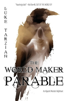 The World Maker Parable by Tarzian, Luke