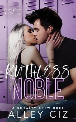 Ruthless Noble: The Royalty Crew #2 by Ciz, Alley