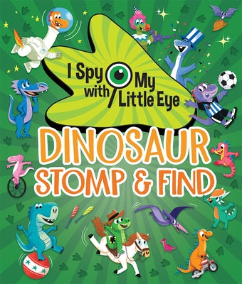 Dinosaur Stomp & Find (I Spy with My Little Eye) by Cerato, Mattia