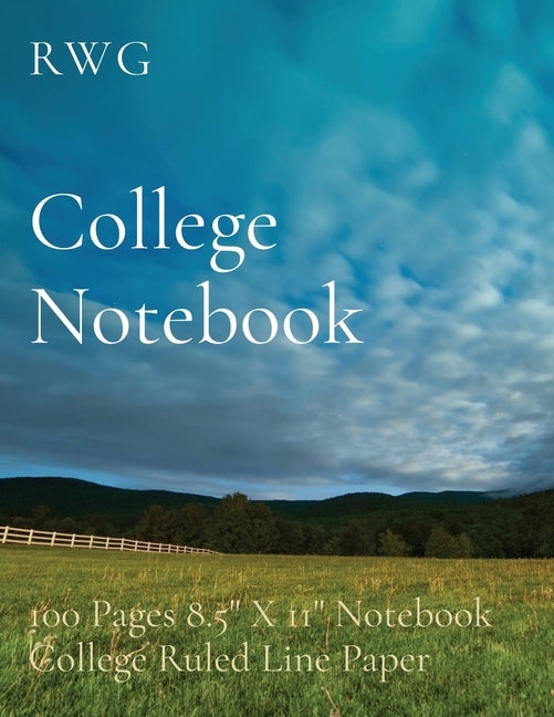 College Notebook: 100 Pages 8.5 X 11 Notebook College Ruled Line Paper by Rwg