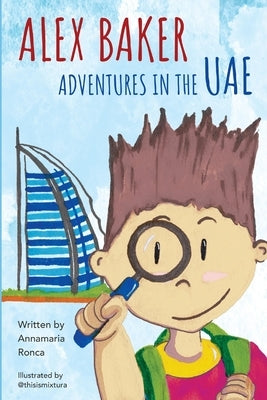 Alex Baker: Adventures in the UAE by Ronca, Annamaria